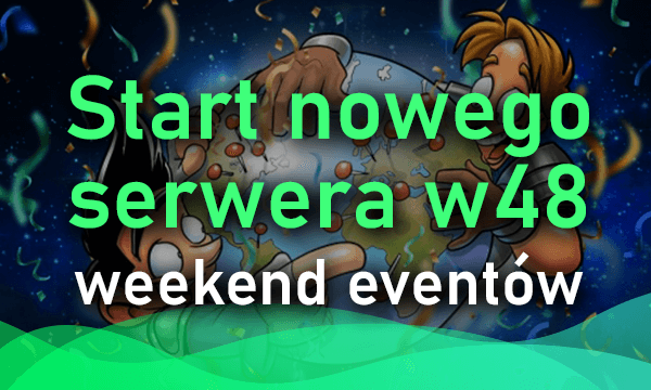Start nowego serwera w48 - weekend eventów