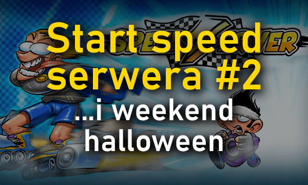 Start speed servera #2 i weekend halloween