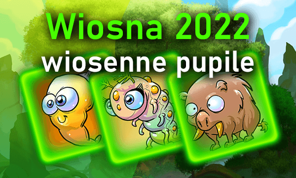 Wiosna 2022 - wiosenne pupile