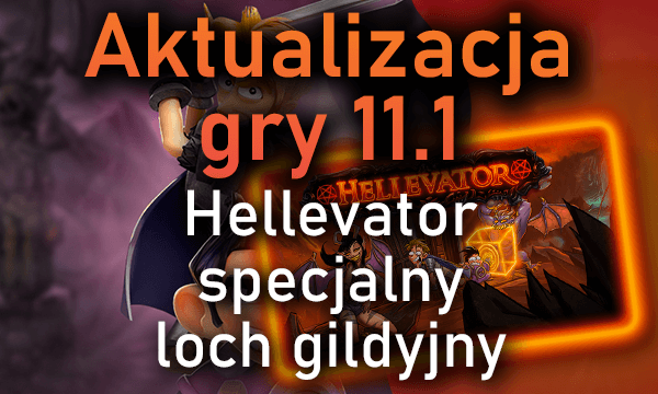 Aktualizacja gry 11.1 - Hellevator: czasowy loch gildyjny